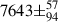 Mathematical equation: $ 7643\pm^{57}_{94} $