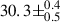 Mathematical equation: $ 30.3\pm^{0.4}_{0.5} $