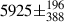 Mathematical equation: $ 5925\pm^{196}_{388} $