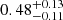 Mathematical equation: $ 0.48^{+0.13}_{-0.11} $