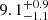 Mathematical equation: $ 9.1^{+0.9}_{-1.1} $