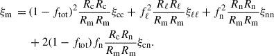 Mathematical equation: $$ \begin{aligned} \xi _{\rm m} \,=\,&(1-f_{\rm {tot}})^2 \frac{R_{\rm c}R_{\rm c}}{R_{\rm m}R_{\rm m}} \xi _{\rm {cc}} + f_{\ell }^2 \frac{R_{\ell }R_{\ell }}{R_{\rm m}R_{\rm m}} \xi _{\ell \ell } + f_{\rm n}^2 \frac{R_{\rm n}R_{\rm n}}{R_{\rm m}R_{\rm m}} \xi _{\rm {nn}} \\ &+ 2 (1-f_{\rm {tot}})f_{\rm n}\frac{R_{\rm c}R_{\rm n}}{R_{\rm m}R_{\rm m}} \xi _{\rm {cn}} . \end{aligned} $$