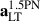 Mathematical equation: $ \mathbf{a}_{\mathrm{LT}}^{\mathrm{1.5PN}} $