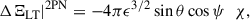 Mathematical equation: $$ \begin{aligned}&\Delta \Xi _{\rm LT}|^\mathrm{2PN} = -4\pi \epsilon ^{3/2} \sin \theta \cos \psi \;\;\chi , \end{aligned} $$