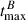 Mathematical equation: $ t^{B}_\mathrm{{max}} $