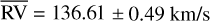 Mathematical equation: ${\overline {{\rm{RV}}} = 136.61 \pm 0.49{\rm{km/s}}}$