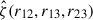 Mathematical equation: $ \hat{\zeta}(r_{12},r_{13},r_{23}) $