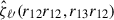 Mathematical equation: $ \hat{\zeta}_{\ell{\prime}}(r_{12}r_{12},r_{13}r_{12}) $