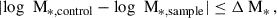 Mathematical equation: $$ \begin{aligned}&|\mathrm{{log}} \; \text{ M}_{*,\mathrm {control}} - \mathrm{{log}} \; \text{ M}_{*,\mathrm {sample}} | \le \Delta \text{ M}_* \, ,\end{aligned} $$