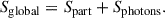 Mathematical equation: $$ \begin{aligned} S_{\rm global} = S_{\rm part} + S_{\rm photons} .\end{aligned} $$