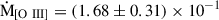 Mathematical equation: $ \dot{\mathrm{M}}_{[\mathrm{O~III}]} = \left(1.68 \pm 0.31\right) \times 10^{-1} $