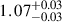 Mathematical equation: $ 1.07^{+0.03}_{-0.03} $