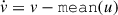 Mathematical equation: $ \dot v= v - \mathtt{mean}(u) $