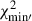 Mathematical equation: $ \chi^{2}_{\mathrm{min}{{\prime}}} $