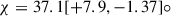 Mathematical equation: $ \chi = 37.1 [+7.9,-1.37]{\circ} $