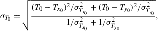 Mathematical equation: $$ \begin{aligned}&\sigma _{T_{0}} = \sqrt{\frac{(T_{0}-T_{x_{0}})^{2}/\sigma _{T_{x_{0}}}^{2} + (T_{0}-T_{y_{0}})^{2}/\sigma _{T_{y_{0}}}^{2}}{1/\sigma _{T_{x_{0}}}^{2} + 1/\sigma _{T_{y_{0}}}^{2}}}, \end{aligned} $$