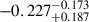 Mathematical equation: $ -0.227^{-0.173}_{+0.187} $