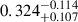 Mathematical equation: $ 0.324^{-0.114}_{+0.107} $