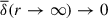 Mathematical equation: $ \overline{\delta}(r \rightarrow \infty) \rightarrow 0 $