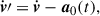 Mathematical equation: $$ \begin{aligned} \dot{\boldsymbol{v}}\prime = \dot{\boldsymbol{v}} - \boldsymbol{a}_0(t), \end{aligned} $$