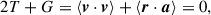 Mathematical equation: $$ \begin{aligned} 2T + G = \langle {\boldsymbol{v}}\cdot {\boldsymbol{v}}\rangle +\langle {\boldsymbol{r}}\cdot {\boldsymbol{a}}\rangle = 0, \end{aligned} $$