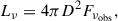 Mathematical equation: $$ \begin{aligned} L_{\nu } = 4 \pi D^2 F_{\nu _{\rm {obs}}}, \end{aligned} $$