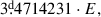 Mathematical equation: $ 3{{\overset{\text{d}}{.}}}4714231 \cdot E, $