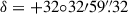 Mathematical equation: $ \delta=+32{\circ}32{\prime}59{{\overset{\prime\prime}{.}}}32 $