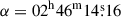 Mathematical equation: $ \alpha=02^{\mathrm{h}}46^{\mathrm{m}}14{{\overset{\text{s}}{.}}}16 $