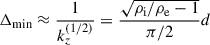 Mathematical equation: $$ \begin{aligned} \Delta _{\rm min} \approx \dfrac{1}{k_z^{(1/2)}} = \dfrac{\sqrt{\rho _{\rm i}/\rho _{\rm e}-1}}{\pi /2} d \end{aligned} $$