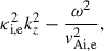 Mathematical equation: $$ \begin{aligned} \kappa ^2_{\rm i, e}&k_z^2 - \dfrac{\omega ^2}{v^2_{\rm Ai, e}}, \end{aligned} $$