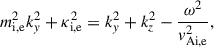 Mathematical equation: $$ \begin{aligned} m^2_{\rm i, e}&k_y^2 + \kappa ^2_{\rm i, e} = k_y^2 + k_z^2 - \dfrac{\omega ^2}{v^2_{\rm Ai, e}}, \end{aligned} $$