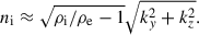 Mathematical equation: $$ \begin{aligned} n_{\rm i} \approx \sqrt{\rho _{\rm i}/\rho _{\rm e}-1} \sqrt{k_y^2 + k_z^2}. \end{aligned} $$