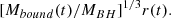 Mathematical equation: $$ \begin{aligned}{[M_{bound}(t)/M_{BH}]}^{1/3}r(t). \end{aligned} $$