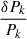Mathematical equation: $ \frac{\delta P_k}{P_k} $
