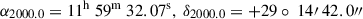 Mathematical equation: $ \alpha_{2000.0} = \rm{11}^{h} \ \rm{59}^{m} \ \rm{32.07}^{s}, \ \delta_{2000.0} = +\rm{29}\circ \ \rm{14}{\prime}\ \rm{42.0}{{\prime\prime}} $