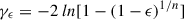 Mathematical equation: $ \gamma _\epsilon =-2\ ln[1-(1-\epsilon )^{1/n}] $
