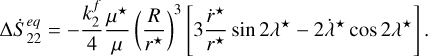 Mathematical equation: $\Delta \dot S_{22}^{eq} = - {{k_2^f} \over 4}{{{\mu ^ \star }} \over \mu }{\left( {{R \over {{r^ \star }}}} \right)^3}\left[ {3{{{{\dot r}^ \star }} \over {{r^ \star }}}\sin 2{\lambda ^ \star } - 2{{\dot \lambda }^ \star }\cos 2{\lambda ^ \star }} \right].$