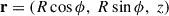 Mathematical equation: $$ \begin{aligned} \mathbf r =\left(R\cos \phi ,\; R\sin \phi ,\; z\right) \end{aligned} $$