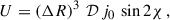 Mathematical equation: $$ \begin{aligned} U&= \left( \Delta R \right)^3 \, \mathcal{D} \, j_0 \, \sin 2 \chi \,, \end{aligned} $$