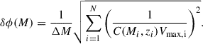 Mathematical equation: $$ \begin{aligned} \delta \phi (M) = \frac{1}{\Delta M} \sqrt{\sum ^{N}_{i=1} \left( \frac{1}{C(M_i, z_i)V_{\rm {max}, i}} \right) ^2}. \end{aligned} $$