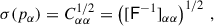 Mathematical equation: $$ \begin{aligned} \sigma (p_{\alpha }) = C_{\alpha \alpha }^{1/2} = \left( [\mathsf F ^{-1}]_{\alpha \alpha } \right)^{1/2} \, , \end{aligned} $$