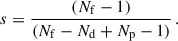 Mathematical equation: $$ \begin{aligned} s = \frac{(N_{\rm f} - 1)}{(N_{\rm f} - N_{\rm d} + N_{\rm p} - 1)} \, . \end{aligned} $$