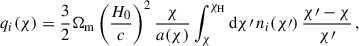 Mathematical equation: $$ \begin{aligned} q_i(\chi ) = \frac{3}{2} {\Omega _{\rm m}} \left( \frac{H_0}{c} \right)^2 \frac{\chi }{a(\chi )} \int _\chi ^{\chi _{\mathrm{H} }} \mathrm{d} \chi \prime \, n_i(\chi \prime ) \, \frac{\chi \prime - \chi }{\chi \prime } \, , \end{aligned} $$