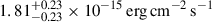 Mathematical equation: $ 1.81^{+0.23}_{-0.23}\times {10^{-15}\, \rm{erg\,cm}^{-2}\,\rm{s}^{-1}} $