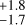 Mathematical equation: $^{+1.8}_{-1.7}$