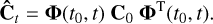 Mathematical equation: ${{\bf{\hat C}}_t} = {\bf{\Phi }}\left( {{t_0},t} \right){{\bf{C}}_0}{{\bf{\Phi }}^{\rm{T}}}\left( {{t_0},t} \right).$