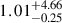 Mathematical equation: $ 1.01^{+4.66}_{-0.25} $