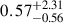 Mathematical equation: $ 0.57^{+2.31}_{-0.56} $