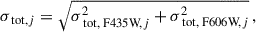 Mathematical equation: $$ \begin{aligned} \sigma _{\text{ tot,}j} = \sqrt{\sigma _{\text{ tot,} \text{ F435W,}j}^2 + \sigma _{\text{ tot,} \text{ F606W,}j}^2} \, , \end{aligned} $$
